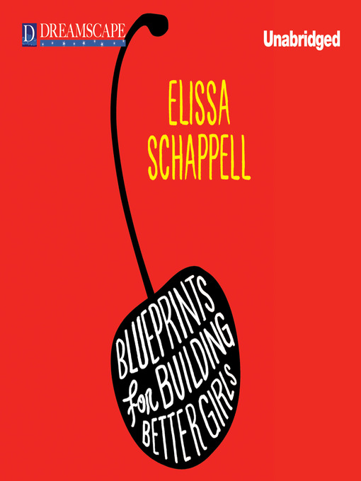 Title details for Blueprints for Building Better Girls by Elissa Schappell - Wait list